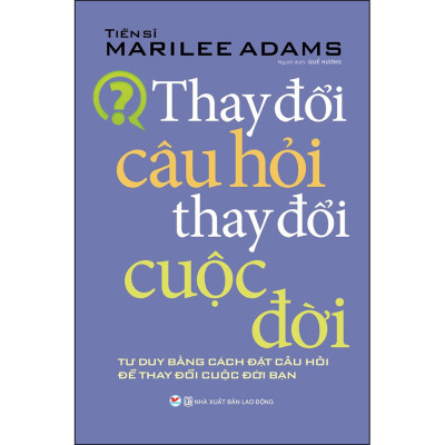 Combo 2 Cuốn: Thay Đổi Câu Hỏi Thay Đổi Cuộc Đời- Tư Duy Bằng Cách Đặt Câu Hỏi Để Thay Đổi Cuộc Đời Bạn + Nấc Thang Kì Diệu Dẫn Đến Thành Công