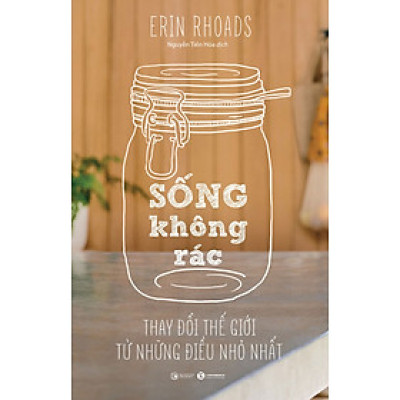 Sống Không Rác – Thay Đổi Thế Giới Từ Những Điều Nhỏ Nhất