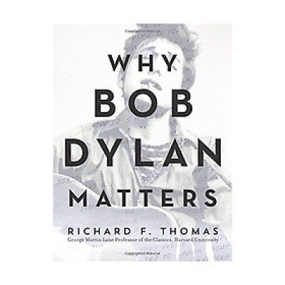 Why Bob Dylan Matters