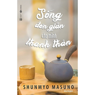 Combo Sống Đơn Giản Cho Mình Thanh Thản + Cứ An Nhiên Rồi Sẽ Bình Yên (2 Tập)