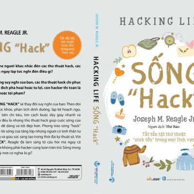 SỐNG HACK (Hacking Life) - Tất Tần Tật Thủ Thuật Sinh Tồn Trong Mọi Lĩnh Vực - Joseph M. Reagle Jr. - Thế Bảo dịch - (bìa mềm)