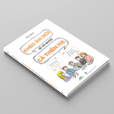 Sách - Khéo Ăn Nói Sẽ Có Được Cả Thiên Hạ - Hiểu Minh
