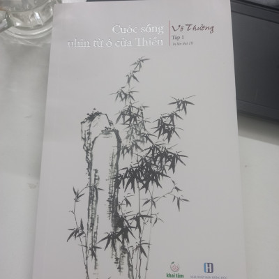 (Tập 1 - In lần thứ 10) Cuộc sống nhìn từ ô cửa Thiền - Tác giả Vô Thường - Khai Tâm