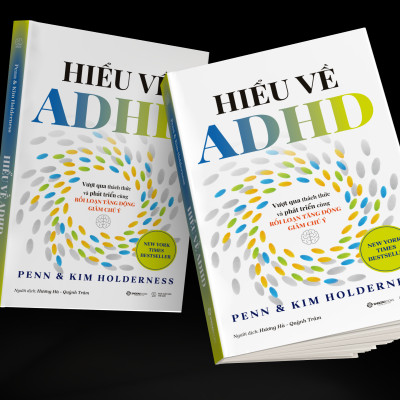 Sách - Hiểu Về ADHD - Vượt Qua Thách Thức Và Phát Triển Cùng Rối Loạn Tăng Động Giảm Chú Ý