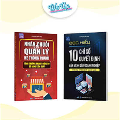 Combo 2 sách: Nhân chuỗi & quản lý hệ thống chuỗi và Đọc hiểu 10 chỉ số quyết định số phận doanh nghiệp (Weupbooks)