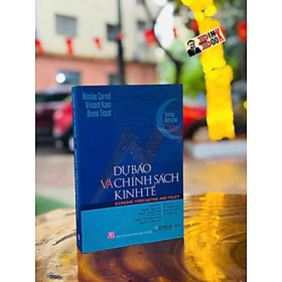 DỰ BÁO VÀ CHÍNH SÁCH KINH TẾ – Nicolas Carnot, Vincent Koen, Bruno Tissot – Delta Books