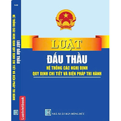 Luật Đấu Thầu Hệ Thống Các Nghị Định Quy Định Chi Tiết Và Biện Pháp Thi Hành