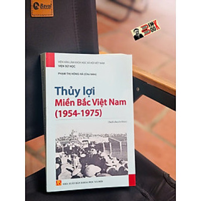 THỦY LỢI MIỀN BẮC VIỆT NAM (1954-1975)  - Phạm Thị Hồng Hà (chủ biên) - NXB KHXH