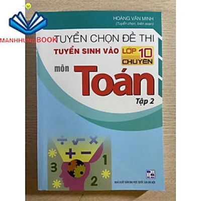 Sách - Tuyển chọn đề thi vào lớp 10 chuyên môn Toán tập 2