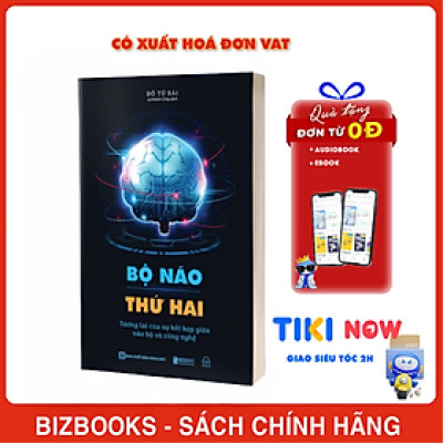 Sách Bộ Não Thứ Hai: Tương Lai Của Sự Kết Hợp Giữa Não Bộ Và Công Nghệ