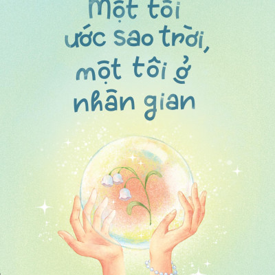 Sách - Một Tôi Ước Sao Trời, Một Tôi Ở Nhân Gian