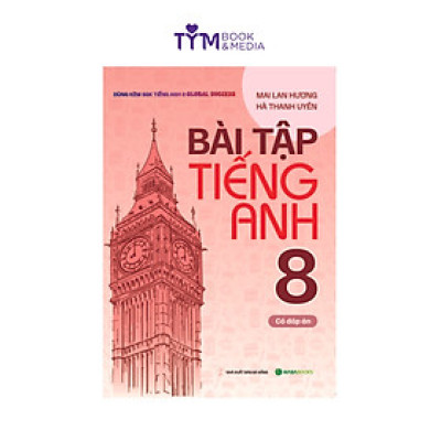 Bài tập tiếng Anh 8 - Có đáp án (Dùng kèm SGK Global Success) Bản mới 2024