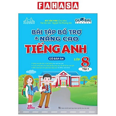 Global Success - Bài Tập Bổ Trợ Và Nâng Cao Tiếng Anh Lớp 8 - Tập 1 - Có Đáp Án