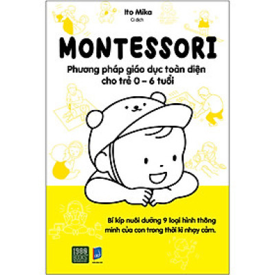 Montessori - Phương pháp giáo dục toàn diện cho trẻ từ 0 - 6 tuổi
