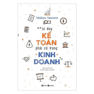 Sách - Tư Duy Kế Toán Phải Có Trong Kinh Doanh - Thái Hà Books