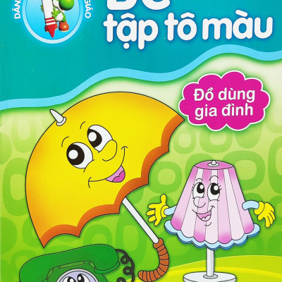 Bé Tập Tô Màu - Đồ Dùng Gia Đình (Tái Bản 2022)