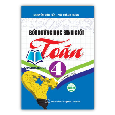 Sách - bồi dưỡng học sinh giỏi toán 4 theo chủ đề ( dùng chung cho các bộ sgk hiện hành )