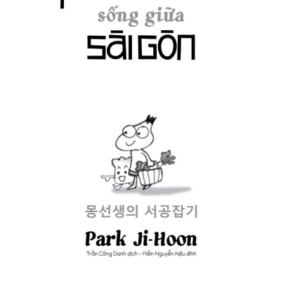 Park Tiên Sinh Sống Giữa Sài Gòn