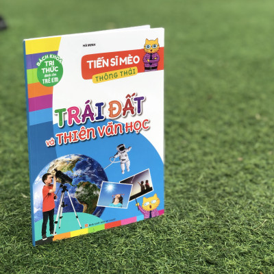 Sách: Tiến Sĩ Mèo Thông Thái - Trái Đất Và Thiên Văn Học