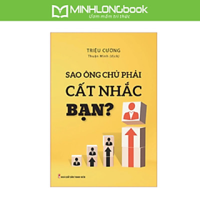 Sách: Tại Sao Ông Chủ Phải Cất Nhắc Bạn?