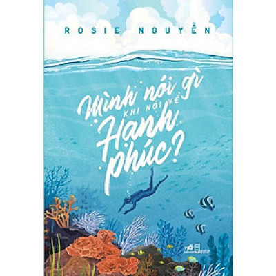 Sách - Mình nói gì khi nói về hạnh phúc (TB 2022) - Nhã nam