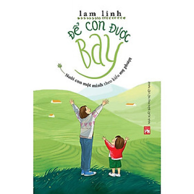 Để Con Được Bay - Nuôi Con Một Mình Theo Kiểu Mẹ Phượt