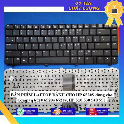 BÀN PHÍM LAPTOP dùng cho HP 6520S dùng cho Compaq 6520 6520s 6720s HP 510 530 540 550 - Hàng Nhập Khẩu New Seal