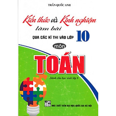Sách tham khảo- Kiến Thức Và Kinh Nghiệm Làm Bài Qua Các Kì Thi Vào Lớp 10 Môn Toán_HA