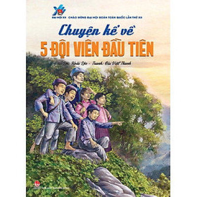 Kim Đồng - Chuyện kể về năm đội viên đầu tiên