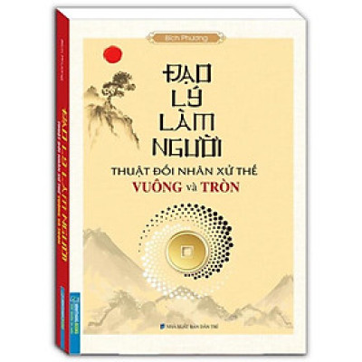 Sách - Đạo lý làm người (thuật đối nhân xử thế Vuông và Tròn)
