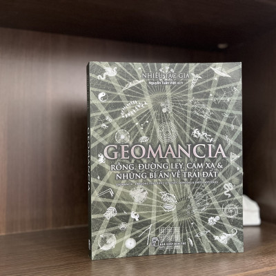 GEOMANCIA - RỒNG, ĐƯỜNG LEY, CẢM XẠ & NHỮNG BÍ ẨN VỀ TRÁI ĐẤT - Nhiều tác giả - Nguyễn Tấn Việt dịch - (bìa mềm)