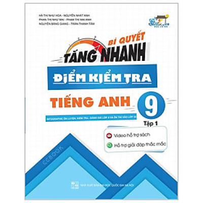 Bí quyết tăng nhanh điểm kiểm tra Tiếng Anh 9 Tập 1 - Nhiều tác giả - Nhà xuất bản Đại học Quốc gia Hà Nội - WinBooks