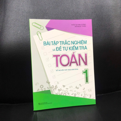 Sách: Bài Tập Trắc Nghiệm Và Đề Tự Kiểm Tra Toán Lớp 1 -Bỗ Trợ Kiến thức Sách Giáo Khoa