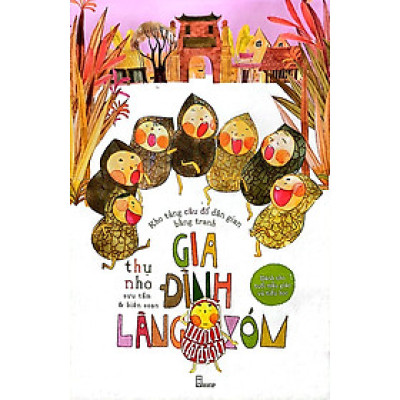 Kho Tàng Câu Đố Dân Gian Bằng Tranh: Gia Đình Làng Xóm