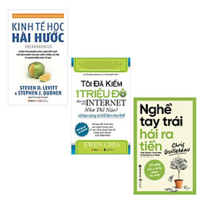 Combo Kinh Tế Học Hài Hước + Nghề Tay Trái Hái Ra Tiền + Tôi Đã Kiếm 1 Triệu Đô Đầu Tiên Trên Internet Như Thế Nào