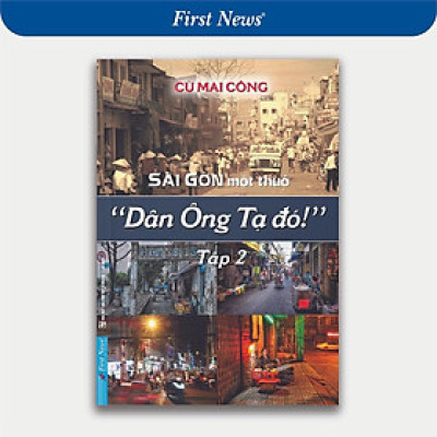 Sách - Sài Gòn Một Thuở - Dân Ông Tạ Đó - Tập 2
