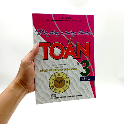 Bài Giảng Và Hướng Dẫn Học Toán Lớp 3 - Tập 2 (Bám Sát SGK Kết Nối Tri Thức Với Cuộc Sống)