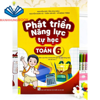 Sách - Phát Triển Năng Lực Tự Học Toán 6 - Biên soạn theo chương trình GDPT mới.