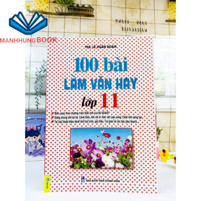 Sách - 100 Bài Làm Văn Hay Lớp 11 - Biên Soạn Theo Chương Trình GDPT Mới.