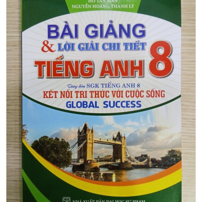 Sách - Bài giảng và lời giải chi tiết tiếng anh 8 (Kết nối tri thức với cuộc sống) (HA)