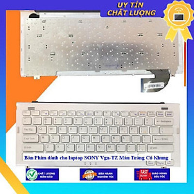 Bàn Phím dùng cho laptop SONY Vgn-TZ Màu Trắng Có Khung - Hàng Nhập Khẩu New Seal