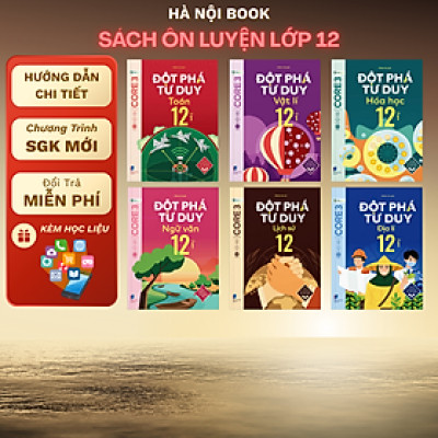 Sách – Đột phá tư duy Lớp 12 – Toán, Ngữ văn, Vật lí, Hoá học, Sinh học, Lịch sử, Địa lí