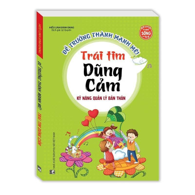 Sách - Kỹ Năng Quản Lý Bản Thân - Trái Tim Dũng Cảm, Thói Quen Tốt, Nỗ Lực, Tự Tin Vào Chính Mình, Trưởng Thành - Minh Thắng