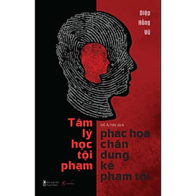 Sách Tâm Lý Học – Phác Họa Chân Dung Kẻ Phạm Tội - Bản Quyền