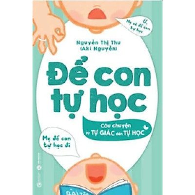 Để con tự học - Câu chuyện từ tự giác đến tự học - Nguyễn Thị Thu - NXB Công Thương