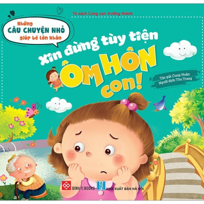 Những Câu Chuyện Nhỏ Giúp Bé Lớn Khôn