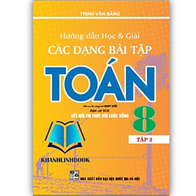 Sách - Hướng dẫn học và giải các dạng bài tập toán 8 - tập 2 ( biên soạn theo chương trình GDPT mới ) ( kết nối )