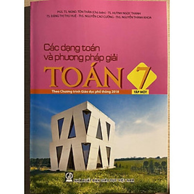 Sách Các Dạng Toán Và Phương Pháp Giải Toán Lớp 7 Tập Một