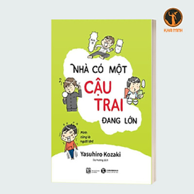 NHÀ CÓ MỘT CẬU CON TRAI ĐANG LỚN - Yasuhiro Kozaki - Dạ Hương dịch - (bìa mềm)