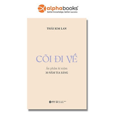 Cõi Đi Về - Ấn Phẩm Kỉ Niệm 30 Năm Tia Sáng - Bản Quyền